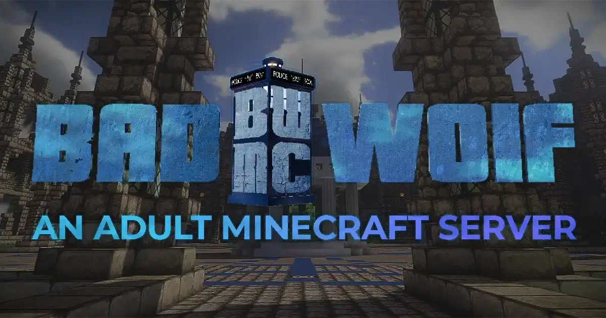 BadWolfMC: An Adult Minecraft Server
